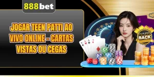 Jogar Teen Patti Ao Vivo Online - Cartas Vistas Ou Cegas