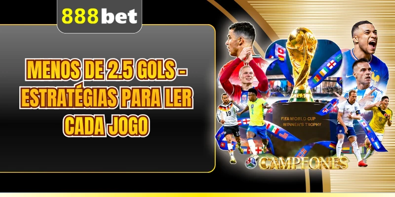Menos De 2.5 Gols - Estratégias Para Ler Cada Jogo